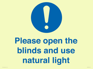 Please open the blinds and use natural light